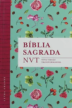 Livro Bíblia Sagrada NVT - Letra Grande. Capa Flores Tiffany - Resumo, Resenha, PDF, etc.