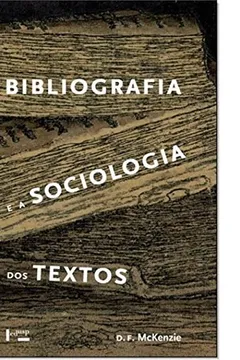Livro Bibliografia e a Sociologia dos Textos - Resumo, Resenha, PDF, etc.