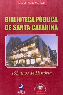 Livro Biblioteca Publica De Santa Catarina. 153 Anos De História - Resumo, Resenha, PDF, etc.
