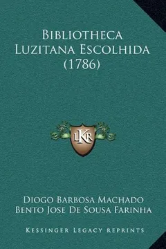 Livro Bibliotheca Luzitana Escolhida (1786) - Resumo, Resenha, PDF, etc.