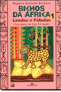 Livro Bichos Da África 1. Lendas E Fábulas - Resumo, Resenha, PDF, etc.