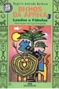 Livro Bichos Da Africa. Lendas E Fabulas - Volume 3 - Resumo, Resenha, PDF, etc.