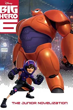 Livro Big Hero 6 Junior Novelization (Disney Big Hero 6) - Resumo, Resenha, PDF, etc.