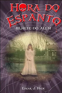 Livro Bilhete do Além. Hora do Espanto - Resumo, Resenha, PDF, etc.