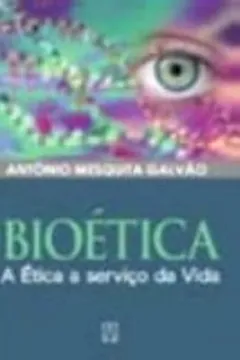 Capa do livro Bioetica. A Etica A Serviço Da Vida