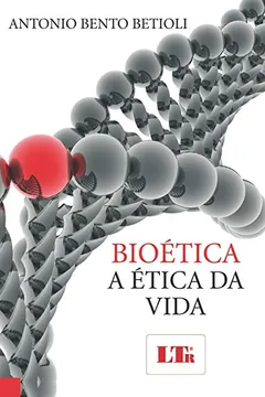 Livro Bioética. A Ética da Vida - Resumo, Resenha, PDF, etc.