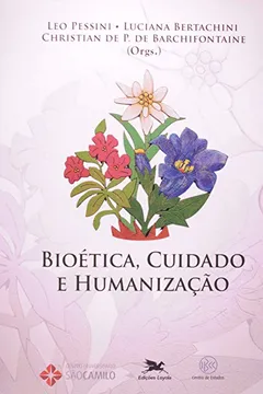 Livro Bioética, Cuidado E Humanização - Resumo, Resenha, PDF, etc.