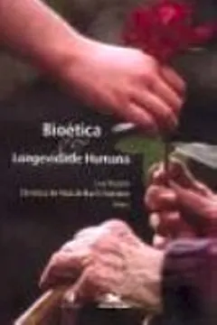 Livro Bioética E Longevidade Humana - Resumo, Resenha, PDF, etc.