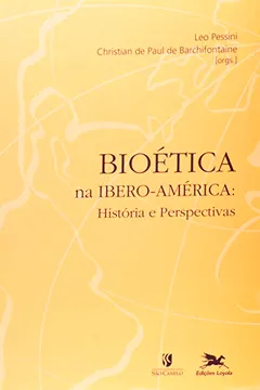 Livro Bioética Na Ibero-América. História E Perspectivas - Resumo, Resenha, PDF, etc.