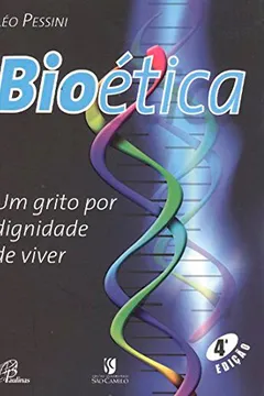 Livro Bioetica - Um Grito Por Dignidade De Viver - Resumo, Resenha, PDF, etc.