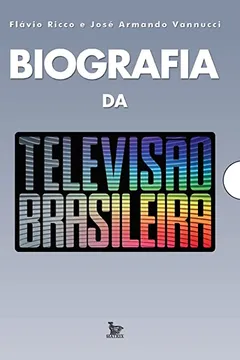 Livro Biografia da Televisão Brasileira - Resumo, Resenha, PDF, etc.