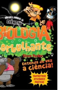 Livro Biologia Borbulhante - Coleção Desvendando a Ciência - Resumo, Resenha, PDF, etc.