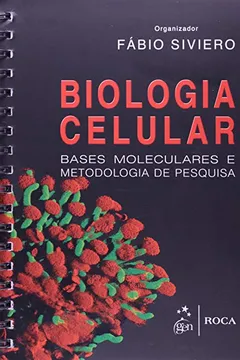 Livro Biologia Celular. Bases Moleculares e Metodologia de Pesquisa - Resumo, Resenha, PDF, etc.