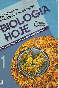 Livro Biologia Hoje 1: Citologia, Histologia, Origem Da Vida - Livro Do Professor (Portuguese Language) - Resumo, Resenha, PDF, etc.