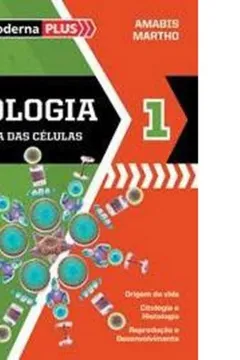 Livro Biologia - Volume 1. Série Moderna Plus - Resumo, Resenha, PDF, etc.