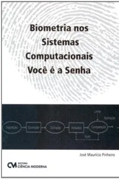 Capa do livro Biometria Nos Sistemas Computacionais - Voce E A Senha