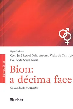 Livro Bion: a Décima Face - Novos Desdobramentos - Resumo, Resenha, PDF, etc.