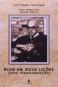 Livro Bion em Nove Lições. Lendo Transformações - Resumo, Resenha, PDF, etc.