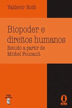 Livro Biopoder E Direitos Humanos: Estudo A Partir De Michel Foucault - Resumo, Resenha, PDF, etc.