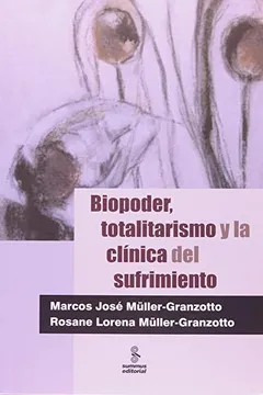Livro Biopoder Totalitarismo. Y La Clinica Del Sufrimiento - Resumo, Resenha, PDF, etc.