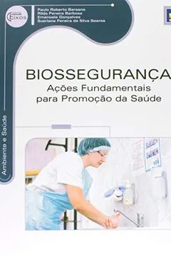 Livro Biossegurança. Ações Fundamentais Para Promoção da Saúde - Resumo, Resenha, PDF, etc.