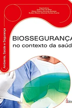 Livro Biossegurança no Contexto da Saúde - Resumo, Resenha, PDF, etc.