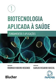 Livro Biotecnologia Aplicada à Saúde - Resumo, Resenha, PDF, etc.