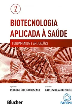 Livro Biotecnologia Aplicada à Saúde - Volume 2 - Resumo, Resenha, PDF, etc.