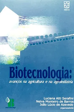 Livro Biotecnologia. Avanços na Agricultura e na Agroindústria - Resumo, Resenha, PDF, etc.