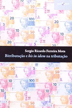 Livro Bitributação e Bis in Idem na Tributação - Resumo, Resenha, PDF, etc.