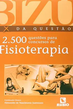 Livro Bizu. O X da Questão. 2.500 Questões Para Concursos de Fisioterapia - Resumo, Resenha, PDF, etc.