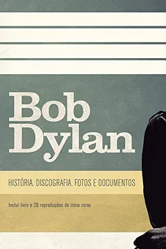 Livro Bob Dylan. História, Discografia, Fotos e Documentos - Resumo, Resenha, PDF, etc.