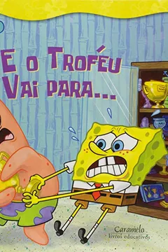 Livro Bob Esponja - E O Trofeu Vai Para... - Resumo, Resenha, PDF, etc.