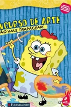 Livro Bob Esponja. O Concurso de Artes não Vale Trapacear - Resumo, Resenha, PDF, etc.