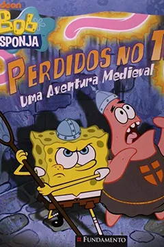 Livro Bob Esponja. Perdidos no Tempo - Resumo, Resenha, PDF, etc.