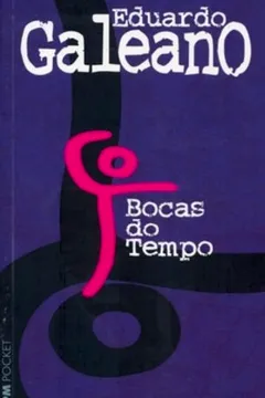 Livro Bocas Do Tempo - Coleção L&PM Pocket - Resumo, Resenha, PDF, etc.