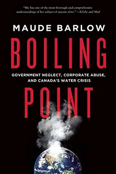 Capa do livro Boiling Point: Government Neglect, Corporate Abuse, and Canada's Water Crisis