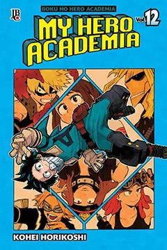 Livro Boku no Hero. My Hero Academia 12 - Resumo, Resenha, PDF, etc.