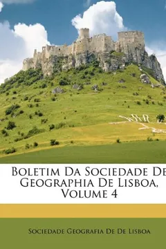Capa do livro Boletim Da Sociedade de Geographia de Lisboa, Volume 4