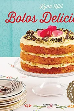 Livro Bolos Deliciosos. 120 Receitas Sensacionais do Clube de Bolos Mais Famoso da Europa - Resumo, Resenha, PDF, etc.