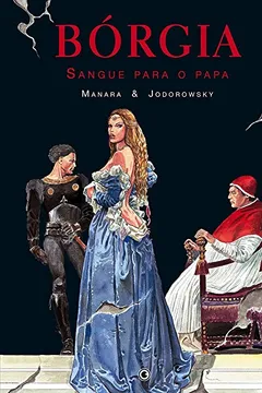 Livro Bórgia. Sangue Para o Papa - Volume 1 - Resumo, Resenha, PDF, etc.