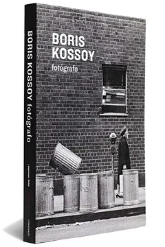Livro Boris Kossoy. Fotografo - Resumo, Resenha, PDF, etc.