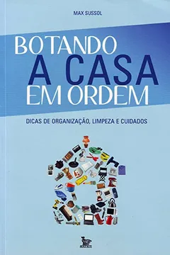Livro Botando A Casa Em Ordem - Resumo, Resenha, PDF, etc.