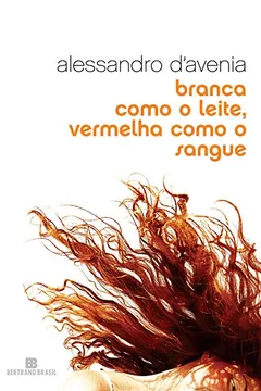 Livro Branca Como Leite, Vermelha Como Sangue - Resumo, Resenha, PDF, etc.