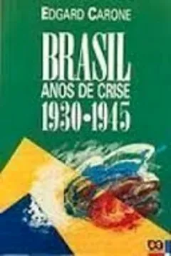 Livro Brasil, Anos de Crise. 1930-1945 - Resumo, Resenha, PDF, etc.