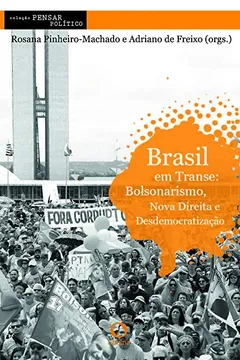 Livro Brasil em transe:: bolsonarismo, nova direita e desdemocratização: 3 - Resumo, Resenha, PDF, etc.