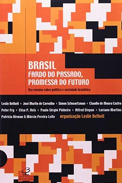 Livro Brasil. Fardo Do Passado, Promessa Do Futuro - Resumo, Resenha, PDF, etc.