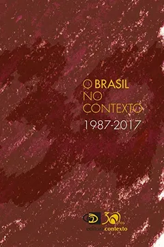 Livro Brasil no Contexto. 1987-2017 - Resumo, Resenha, PDF, etc.