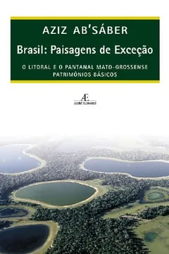 Livro Brasil. Paisagens De Exceção. O Litoral E O Pantanal Mato-Grossense. Patrimônios Básicos - Resumo, Resenha, PDF, etc.