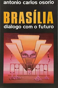 Livro Brasília Diálogo com o Futuro - Resumo, Resenha, PDF, etc.